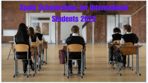 Spain Scholarships for International Students 2025