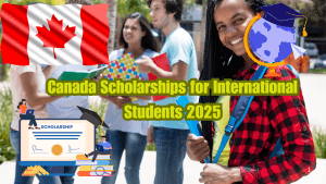 Canada Scholarships for International Students 2025
